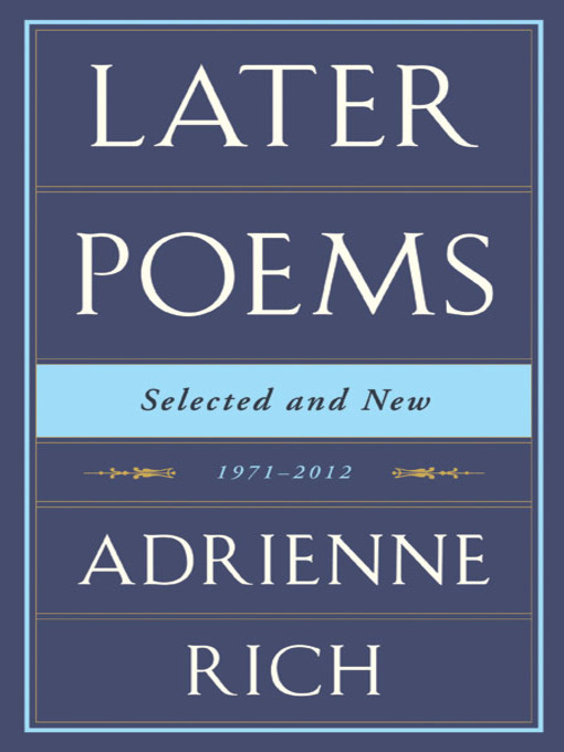 Title details for Later Poems by Adrienne Rich - Wait list